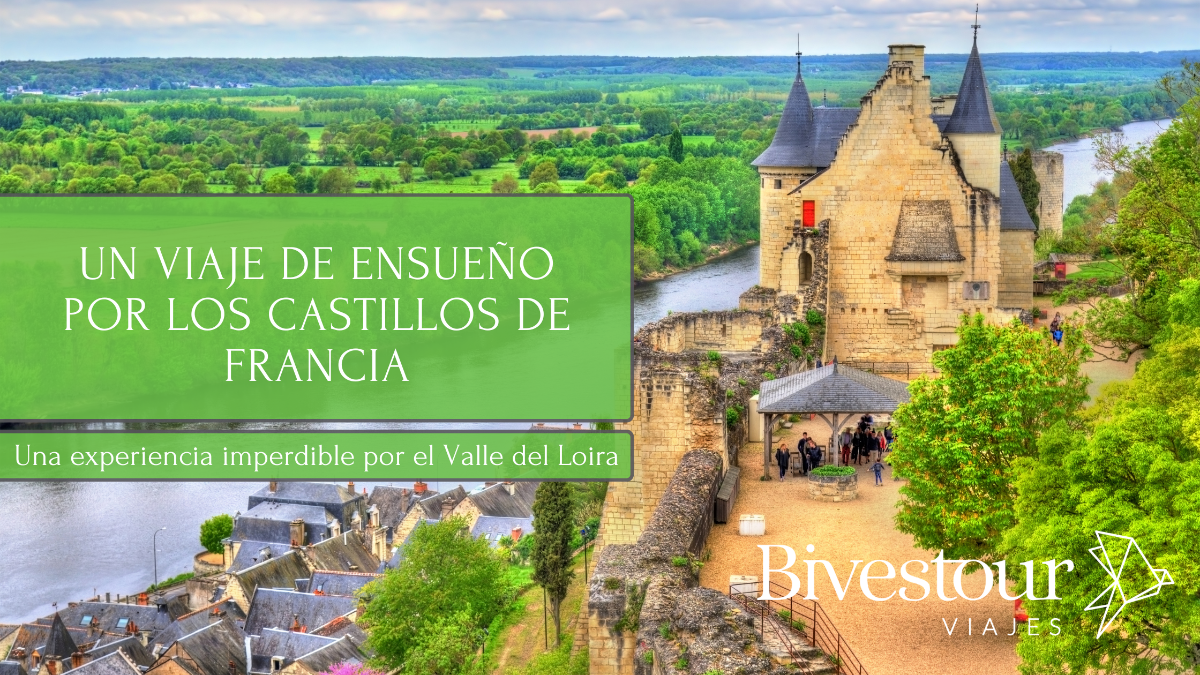 un viaje de ensueño por los castillos de francia 1